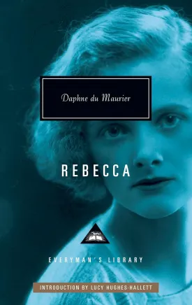 Rebecca: Introduction by Lucy Hughes-Hallett (Everyman's Library Contemporary Classics Series) Hardcover  February 7, 2017
