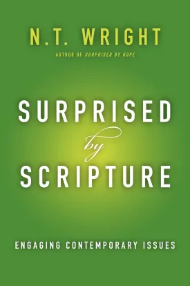Surprised by Scripture: Engaging Contemporary Issues Hardcover  June 3, 2014